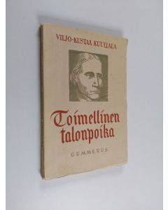 Kirjailijan Viljo-Kustaa Kuuliala käytetty kirja Toimellinen talonpoika : kotiseutukuvaus