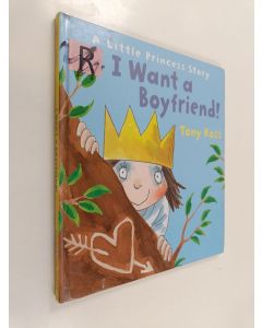Kirjailijan Tony Ross käytetty kirja I want a boyfriend!