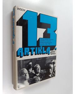 Kirjailijan Jukka Tarkka käytetty kirja 13 artikla : Suomen sotasyyllisyyskysymys ja liittoutuneiden sotarikospolitiikka vuosina 1944-1946