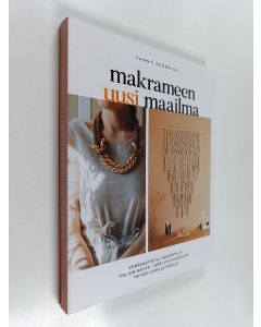 Kirjailijan Fanny Zedenius uusi kirja Makrameen uusi maailma - Seinävaatteita, asusteita ja paljon muuta - näin viet solmeilun taitosi uudelle tasolle