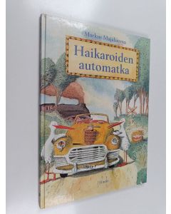 Kirjailijan Markus Majaluoma käytetty kirja Haikaroiden automatka