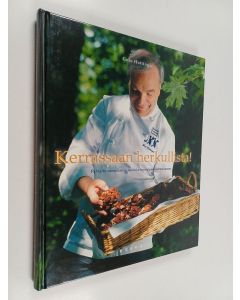 Kirjailijan Pekka Råman & Gero Hottinger ym. käytetty kirja Kerrassaan herkullista! - puhtaita suomalaisia makuja eurooppalaiseen tapaan