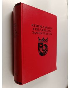 käytetty kirja Kymenlaakso ja Etelä-Karjala sanoin ja kuvin