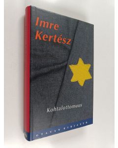 Kirjailijan Imre Kertesz käytetty kirja Kohtalottomuus