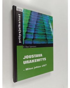 Kirjailijan E. Olavi Salminen käytetty kirja Joustava urakehitys : miten johtaa sitä?