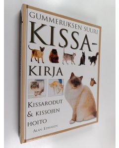 Kirjailijan Alan Edwards käytetty kirja Gummeruksen suuri kissakirja : Kissarodut & kissojen hoito