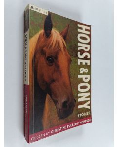Kirjailijan Christine Pullein-Thompson & Charlotte Fyfe käytetty kirja Horse and Pony Stories