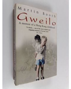 Kirjailijan Martin Booth käytetty kirja Gweilo : Memories of a Hong Kong Childhood