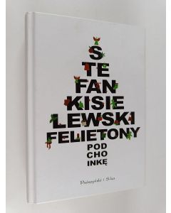 Kirjailijan Stefan Kisielewski käytetty kirja Felietony pod choinke
