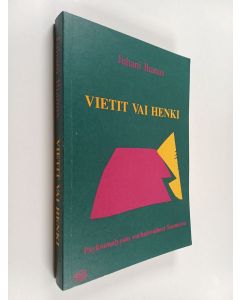 Kirjailijan Juhani Ihanus käytetty kirja Vietit vai henki : psykoanalyysin varhaisvaiheet Suomessa