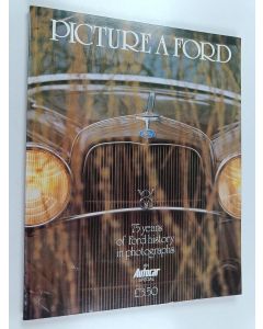 Kirjailijan Peter Garnier käytetty kirja Picture a Ford : 75 Years of Ford History in Photographs