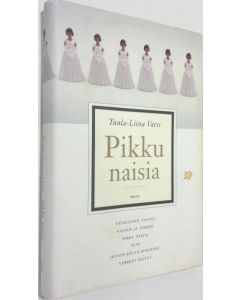 Kirjailijan Tuula-Liina Varis käytetty kirja Pikku naisia