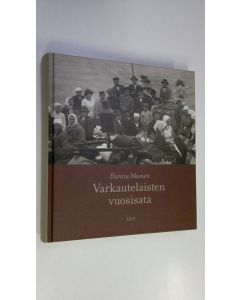 Kirjailijan Hannu Itkonen käytetty kirja Varkautelaisten vuosisata