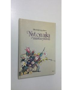 Kirjailijan Hilkka-Helinä Lappalainen käytetty kirja Nyt on aika muistaa ystäviä
