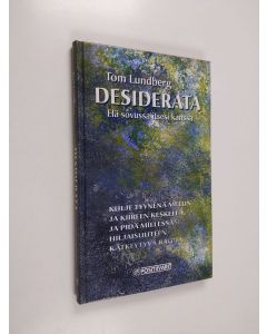Kirjailijan Tom Lundberg käytetty kirja Desiderata : elä sovussa itsesi kanssa