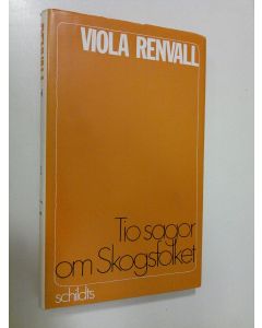 Kirjailijan Viola Renvall käytetty kirja Tio sagor om Skogsfolket