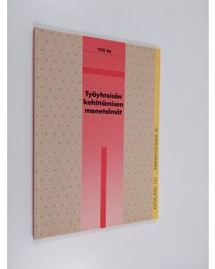 käytetty kirja Työyhteisön kehittämisen menetelmät : Aavaranta 30.-31.10.1991 : seminaariraportti