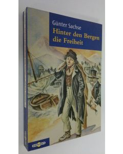 Kirjailijan Gunter Sachse käytetty kirja Hinter den Bergen die Freiheit (UUDENVEROINEN)