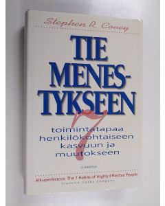 Kirjailijan Stephen R. Covey käytetty kirja Tie menestykseen : 7 toimintatapaa henkilökohtaiseen kasvuun ja muutokseen
