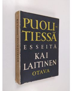 Kirjailijan Kai Laitinen käytetty kirja Puolitiessä : esseitä kirjallisuudesta