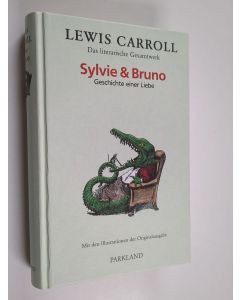 Kirjailijan Lewis Carroll käytetty kirja Das literarische Gesamtwerk - Sylvie und Bruno. Die Geschichte einer Liebe