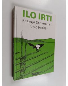 Tekijän Tapio Horila  käytetty kirja Ilo irti!