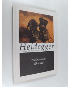 Kirjailijan Martin Heidegger käytetty kirja Taideteoksen alkuperä