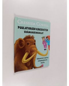 Kirjailijan Cressida Cowell käytetty kirja Puulatvasen kaksosten erämaaseikkailut : Kaksosten vaellus villamammutin mailla (ERINOMAINEN)