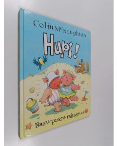 Kirjailijan Colin McNaughton käytetty kirja Hups! : Nasu-possu rakastuu