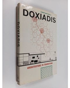 Kirjailijan Constantinos A. Doxiadis käytetty kirja Architecture in transition