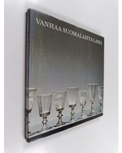 Tekijän Jorma Savolainen  käytetty kirja Vanhaa suomalaista lasia