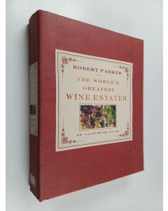 Kirjailijan Robert M. Parker käytetty kirja The World's Greatest Wine Estates