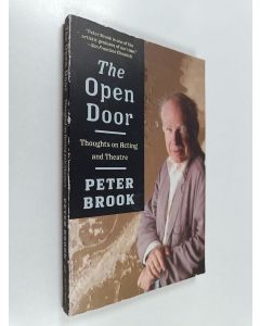 Kirjailijan Peter Brook käytetty kirja The open door : thoughts on acting and theatre