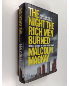 Kirjailijan Malcolm MacKay käytetty kirja The night the rich men burned