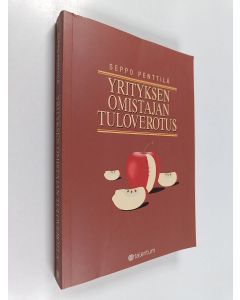 Kirjailijan Seppo Penttilä käytetty kirja Yrityksen omistajan tuloverotus