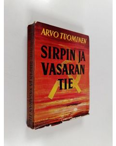 Kirjailijan Arvo Tuominen käytetty kirja Sirpin ja vasaran tie
