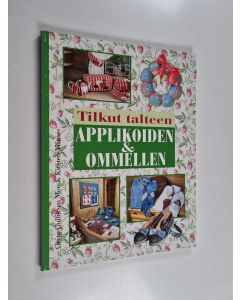 Kirjailijan Kirsten Vistnes & Grete Gulliksen Moe käytetty kirja Tilkut talteen applikoiden & ommellen