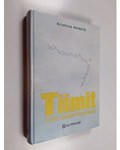 Kirjailijan Kristiina Heikkilä käytetty kirja Tiimit : avain uuden luomiseen