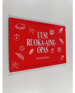 Tekijän Raija Partanen  käytetty kirja Uusi ruoka-aineopas