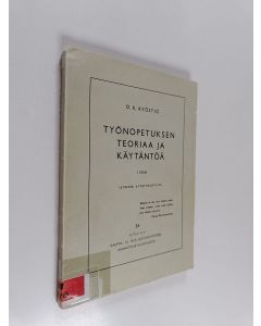Kirjailijan O. K. Kyöstiö käytetty kirja Työnopetuksen teoriaa ja käytäntöä 1