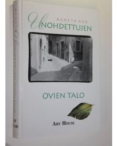 Kirjailijan Agneta Ara käytetty kirja Unohdettujen ovien talo