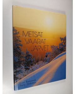 Kirjailijan Lassi Rautiainen käytetty kirja Metsät, vaarat, järvet