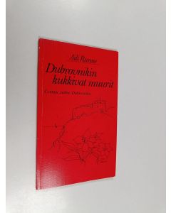 Kirjailijan Aili Runne käytetty kirja Dubrovnikin kukkivat muurit : runoja