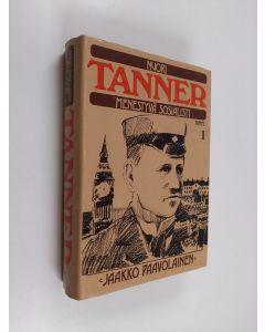 Kirjailijan Jaakko Paavolainen käytetty kirja Nuori Tanner : menestyvä sosialisti : elämäkerta vuoteen 1911