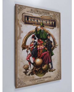 Kirjailijan Bill Willingham käytetty kirja Legenderry : a steampunk adventure - Steampunk adventure