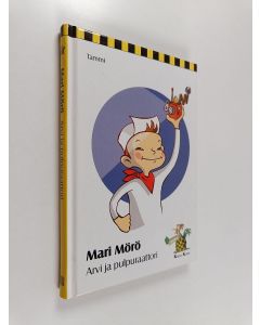 Kirjailijan Mari Mörö käytetty kirja Arvi ja pulpuraattori
