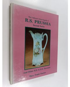 Kirjailijan Mary Frank Gaston käytetty kirja The Collector's Encyclopedia of R.S. Prussia and Other R.S. and E.S. Porcelain, Second Series