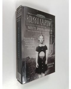 Kirjailijan Ransom Riggs käytetty kirja Kolkko kaupunki : toinen romaani neiti Peregrinen eriskummallisista lapsista
