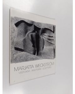 Kirjailijan Marjatta Weckström käytetty kirja Marjatta Weckström : veistoksia = skulpturer : Galerie Artek, 25.2. - 11.3.1970
