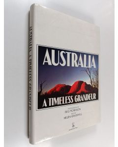 Kirjailijan Reg Morrison & Helen Grasswill käytetty kirja Australia : A Timeless Grandeur
